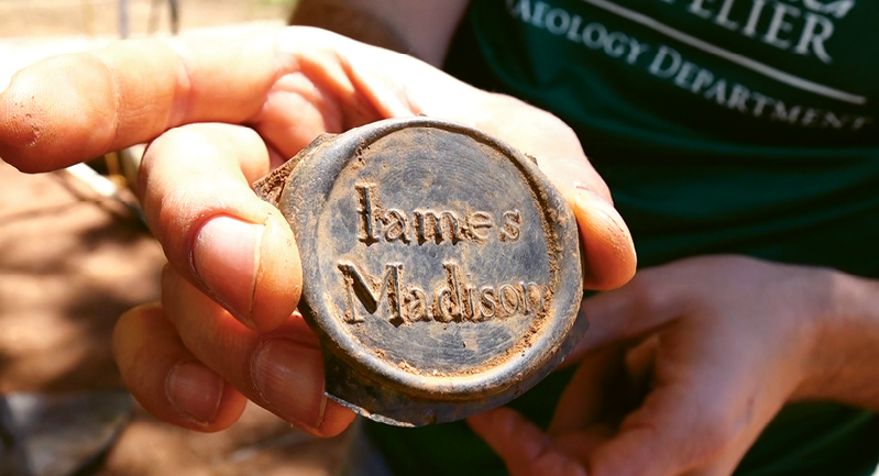Artifacts have been found at Montpelier including Madison’s namesake seal.