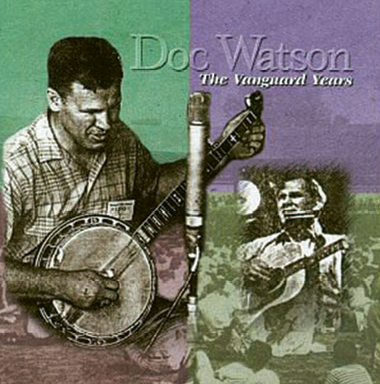 WNC-centric Albums: 1. Doc Watson The Vanguard Years (1995)